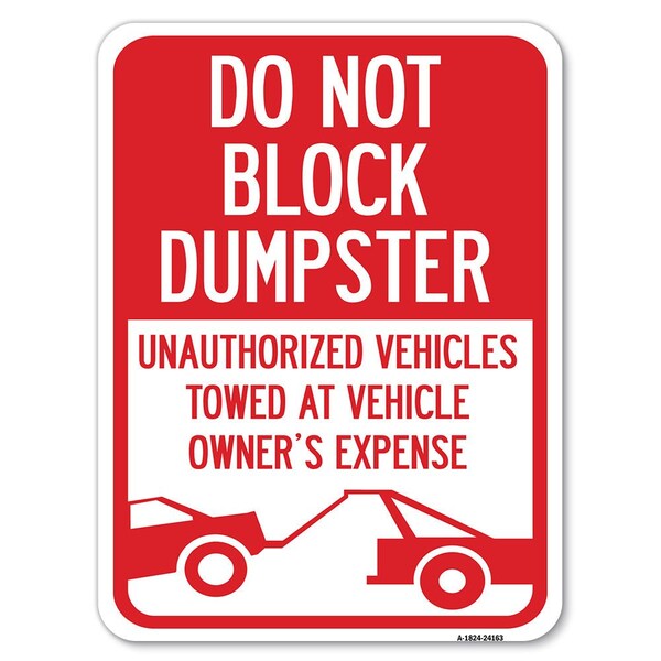 Do Not Block Dumpster Unauthorized Vehicles Towed at Owner Expense, A-1824-24163